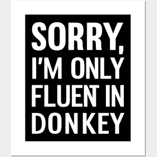 Sorry I'm only Fluent in Donkey Posters and Art